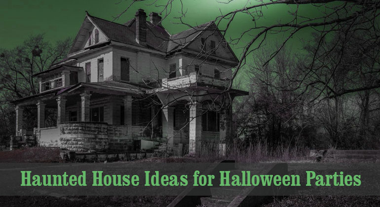 Haunted House Ideas for Halloween Parties