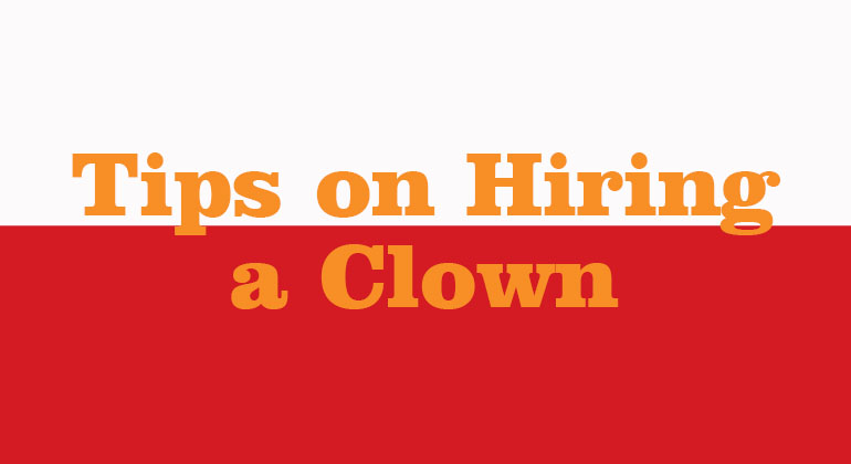 Tips on How to Hire a Clown
