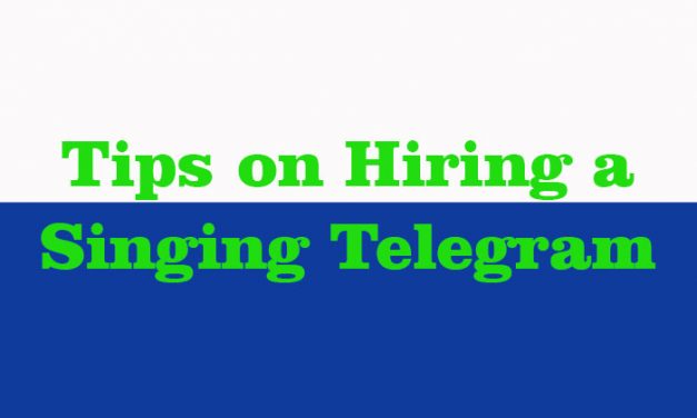 Tips on Hiring a Singing Telegram