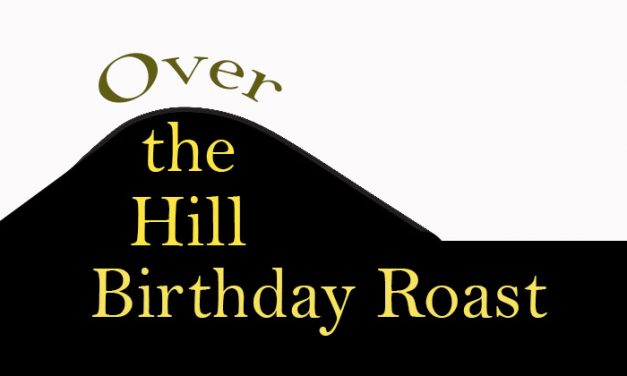 Over the Hill Birthday Roast